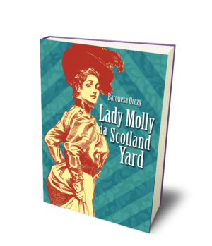 Lady Molly da Scotland Yard – Baronesa Emma Orczy (CAPA DURA)