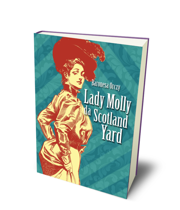 Lady Molly da Scotland Yard – Baronesa Emma Orczy (CAPA DURA)
