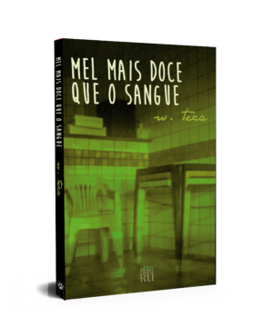 Mel mais doce que o sangue, de W. Teca