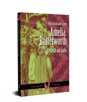 O caso ao lado, com Amelia Butterworth – Anna Katharine Green (brochura)